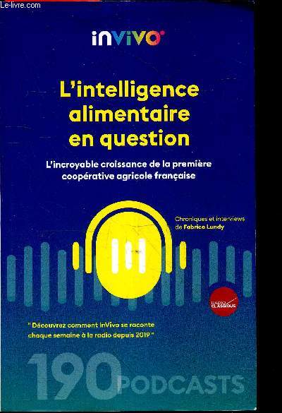 L'intelligence alimentaire en question - L'incroyable croissance de la premiere cooperative agricole francaise - 190 podcasts
