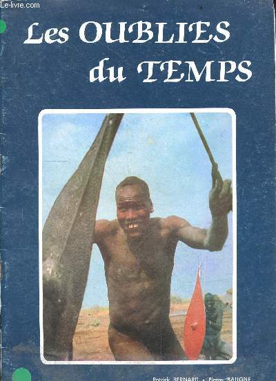 Les oublies du temps - le soudan, djour mvolo, nouba de kau, shilluk, dinka, mondari de l'interieur, mourle, toposa, nuer, bouroune, le canal de jonglei ....