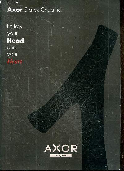 Axor - Starck Organic - follow your head and your heart