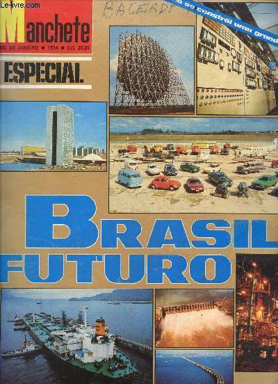 Manchete- 1974- Brasil futuro 1975/1979- como se constroi uma grande nacao, nasce um superestado- brasil 79 uma previsao realista, o desafio das ferrovias, furnas capacidade duplicada nos proximos seis anos, xisto energia parao futuro, telecomunicacoes...