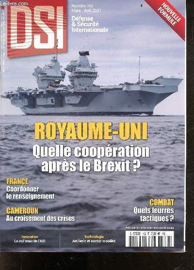 DSI defense & securite internationale n152 mars avril 2021- royaume uni quelle cooperation aprs le brexit- france coordonner le renseignement- cameroun au croisement des crises- combat quels leurres tactiques- innovation la red team de l'AID- ...