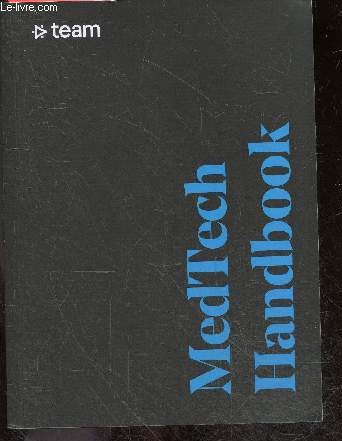 MedTech Handbook - Team - developping commercially successful medtech products- front end innovation- engineering design- user design- human factors- systems engineering- six sigma- software de risking- cybersecurity- ...