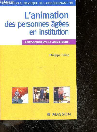 L'animation des personnes agees en institution - aides soignants et animateurs - formation & pratique de l'aide soignant N11