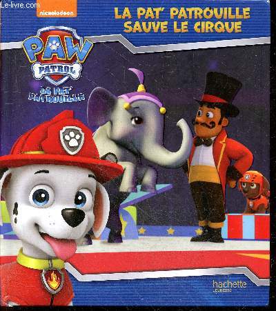 Paw Patrol - La Pat' Patrouille sauve le cirque