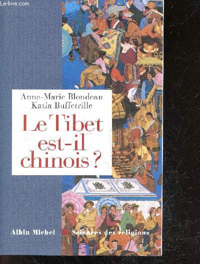 Le Tibet est-il chinois ? Reponses a cent questions chinoises - Collection Sciences des religions
