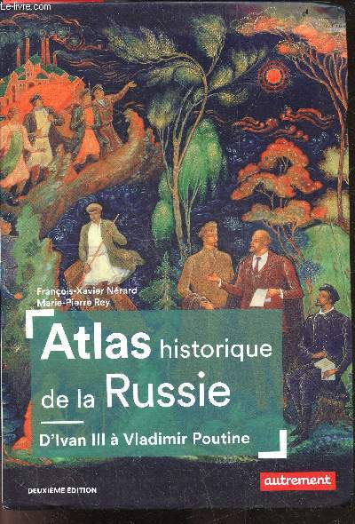 Atlas historique de la Russie - D'Ivan III a Vladimir Poutine - 2e edition