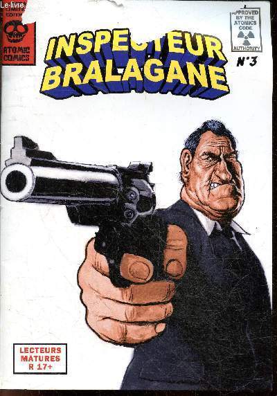 Atomic comics N3 - Inspecteur Bralagane - ultra limite edition + 1 dedicace/dessins numrot N035/100, par RIFO- lecteur matures R 17+