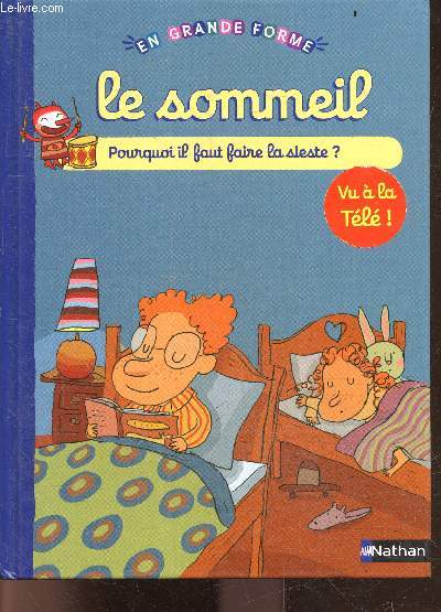 Le Sommeil, pourquoi faut il faire la sieste ? - Collection En grande forme