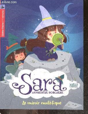 Sara apprentie sorciere - N6 : Le miroir malefique - je lis tout seul, des 7 ans