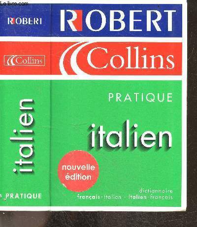 Le Robert & Collins Pratique - Italien - dictionnaire francais / italien et italien / francais