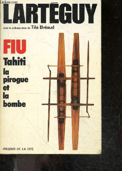 FIU TAHITI, LA PIROGUE ET LA BOMBE