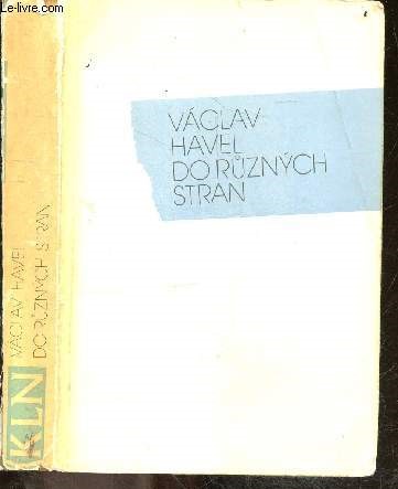 Vaclav havel do ruznych stran - eseje a clanky z let 1983-1989 usporadal vilem precan