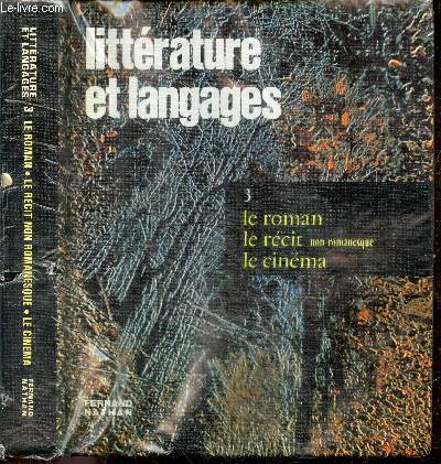 Litterature et langages - 3 - Le roman, le recit non romanesque, le cinema - les genres et les thmes - textes et travaux