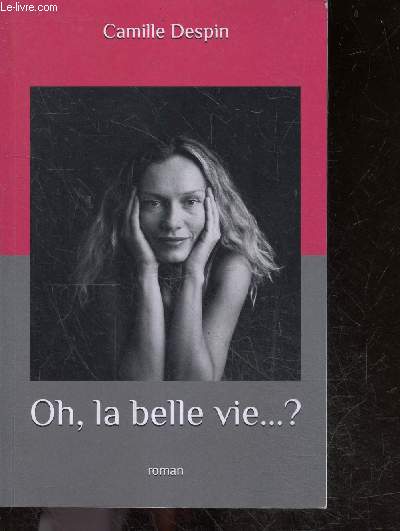 Oh, la belle vie... ? Roman