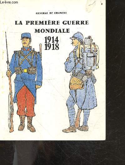 La premiere guerre mondiale 1914 1918- texte accompagne d'un guide pour la visite de la salle 1914-1918 - musee de l'armee hotel national des invalides