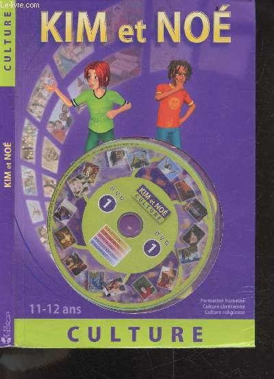 KIM ET NOE CULTURE - 11/12 ANS - FORMATION HUMAINE, CULTURE CHRETIENNE, CULTURE RELIGIEUSE
