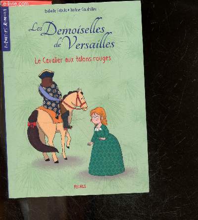 Les demoiselles de Versailles - Tome 1 - Le cavalier aux talons rouges - Premiers romans