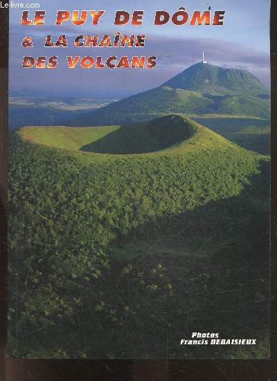 Le puy de dome & la chaine des volcans