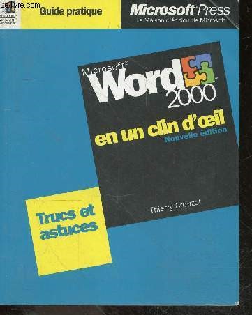 Microsoft Word 2000 en un clin d'oeil - nouvelle edition - trucs et astuces - guide pratique