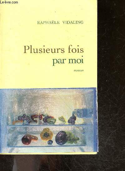 Plusieurs fois par moi - roman