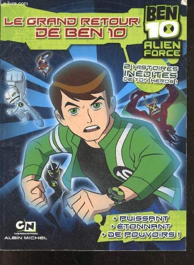 Le grand Retour de Ben 10 - Ben 10 alien force - 2 histoires inedites de ton heros !