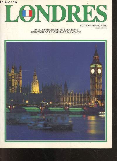 Londres - edition francaise / french edition - souvenir de la capitale du monde - 134 illustrations en couleurs, plan du centre de londres
