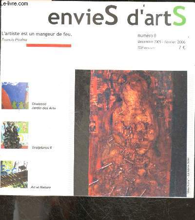 EnvieS d'artS- N0 decembre 2005 fevrier 2006- l'artiste est un mangeur de feu- chalosse jardin des arts- sculptures 6- art et nature- nicole binard- jacques bocquet- bernard gobert- idole/icone christine ollier, nino noma ou la demesure, ousmane sow ...