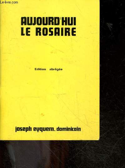 Aujourd'hui le rosaire - edition abregee