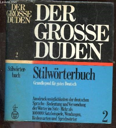 Der Grosse Duden - 2 - Stilworterbuch der deutschen sprache- die verwendung der worter im satz