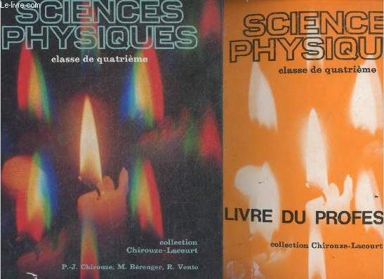 Sciences physiques - Classe de quatrieme- 2 volumes : manuel + livre du professeur - collection chirouze lacourt