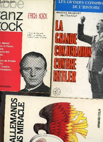 Lot 3 ouvrages : La grande conjuration contre Hitler + L'abbe Franz + Les allemands sans miracle