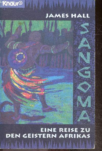 Sangoma - Eine reise zu den geistern afrikas - aus dem amerikanischen von Renate Dornberg