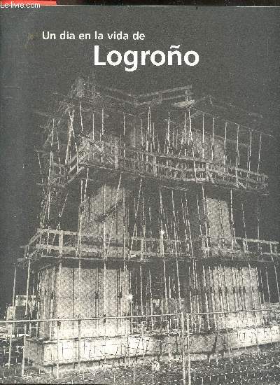 Un dia en la vida de Logrono - Con fotografas de Csar Ceniceros, Carlos Calavia, lvaro Aragn, Vicente Pair, Roberto Jimnez, ngel Benito, Teresa Rodrguez, Alfredo Iglesias, Chema Iglesias y poemas de Manuel de las Rivas, Roberto Iglesias, Emilio...
