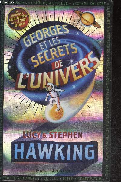 Georges et les secrets de l'univers - les dernieres decouvertes sur les trous noirs