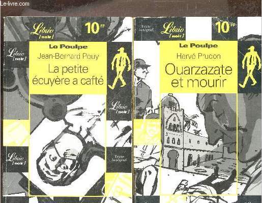 Lot de 2 volumes : Ouarzazate et mourir + La petite ecuyere a cafte - Le poulpe