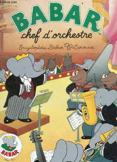 Babar Chef D'Orchestre - encyclopedie babar larousse