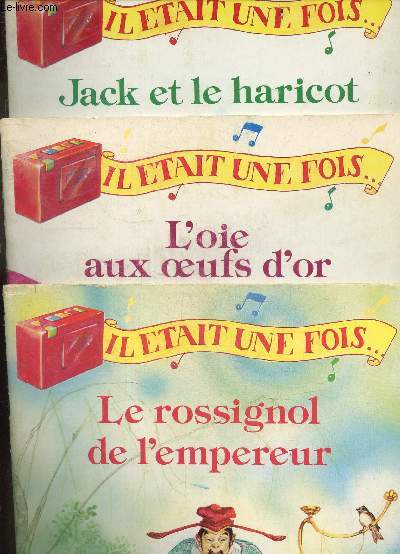 Il etait une fois ... - Lot de 3 volumes : Jack et le haricot N8 + L'oie aux oeufs d'or N10 + Le rossignol de l'empereur N18