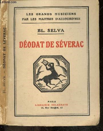 Deodat de Severac - Les grands musiciens par les maitres d'aujourd'hui N2