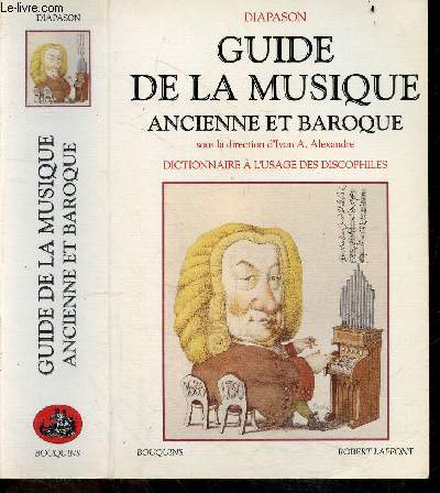 Guide de la musique ancienne et baroque - Diapason - Dictionnaire a l'usage des discophiles