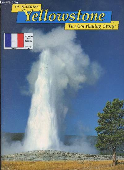In pictures Yellowstone - The Continuing Story - French Edition - edition francaise