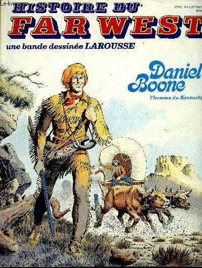 Histoire du Far west bande dessinee Larousse N5 - Daniel Boone, l'homme du kentucky