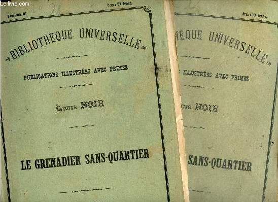 Le grenadier sans quartier - bibliotheque universelle - lot de 2 fascicules incomplets - Publications illustrees avec primes