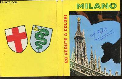 MILANO 20 VEDUTE A COLORI- vue de la plus haute fleche du dome avec la statue doree de la madonnina, place du dome, gratteciels, grante terrasse du dome, galerie vittorio emanuele, salon de milan l'octagone de la galerie V. Emanuele, place de la scala...