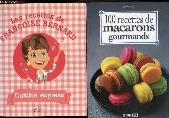 Lot de 2 volumes : Cuisine express, entree, plat, dessert + 100 Recettes De Macarons Gourmands