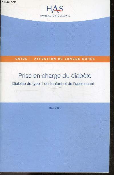 Prise en charge du diabete, diabete de type 1 de l'enfant et de l'adolescent - Guide, affection de longue duree - mai 2006