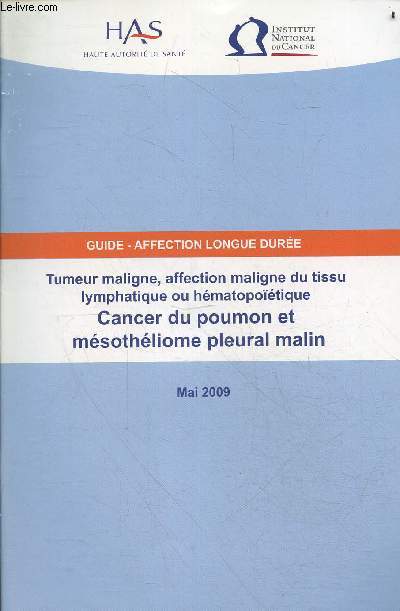 Tumeur maligne, affection maligne du tissu lymphatique ou hematopoietique, cancer du poumon et mesotheliome pleural malin - Guide, affection de longue duree - mai 2009