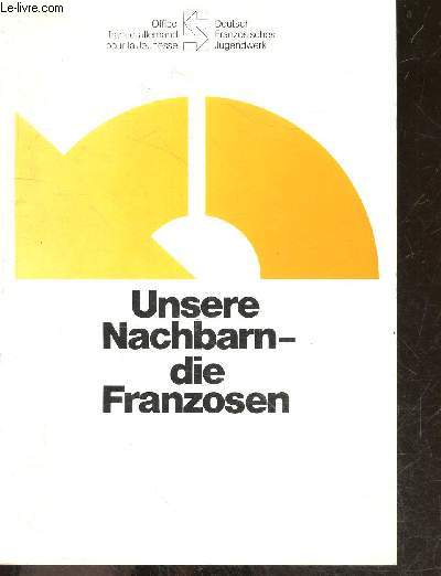 Unsere nachbarn - die franzosen - Zusammengestellt und eingeleitet von Klaus Hansch