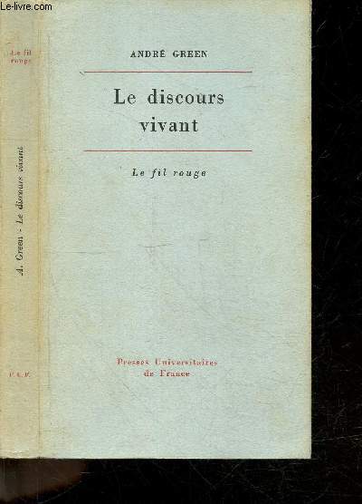 Le discours vivant - la conception psychanalytique de l'affect - Collection le fil rouge