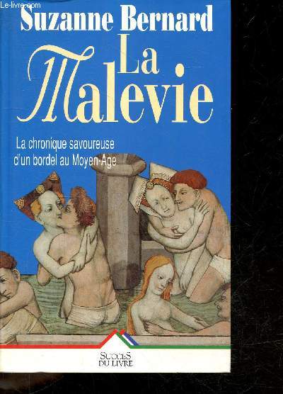La malevie - la chronique savoureuse d'un bordel au moyen-age - roman