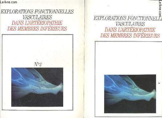 Explorations fonctionnelles vasculaires dans l'arteriopathie des membres inferieurs - N1 + N2 : 2 volumes - le tapis roulant, le doppler, la capillaroscopie, la plethysmographie, la clairance au xenon 133, debitmetrie eletromagnetique non sanglante, ...